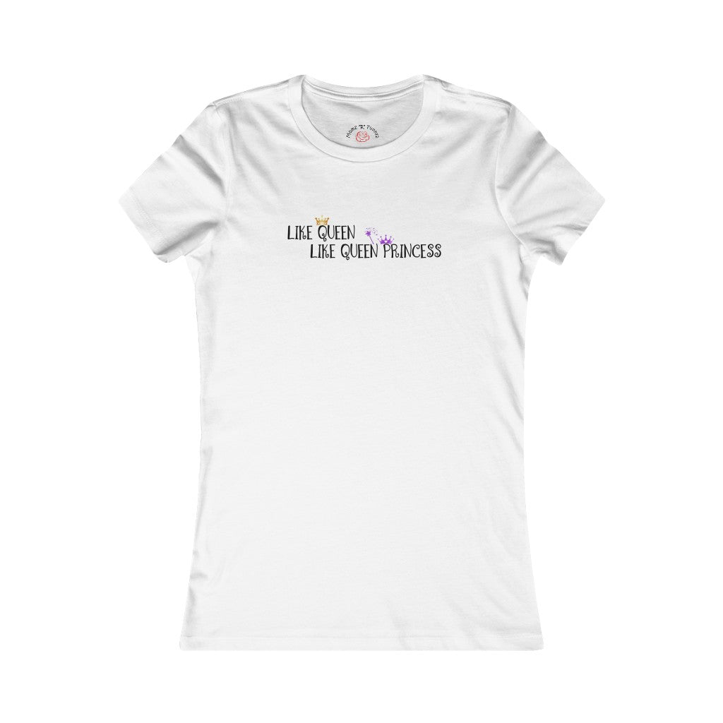 Like Queen, Like Queen Princess Tee
