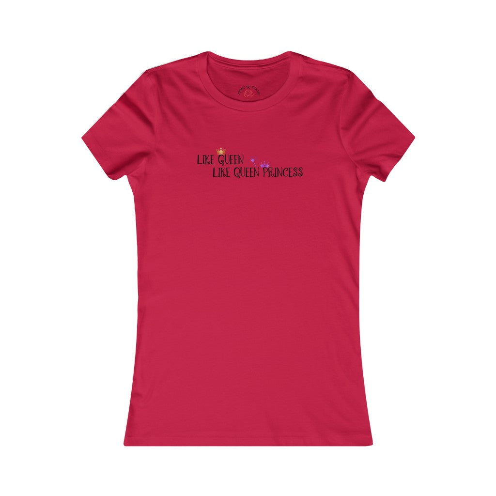 Like Queen, Like Queen Princess Tee