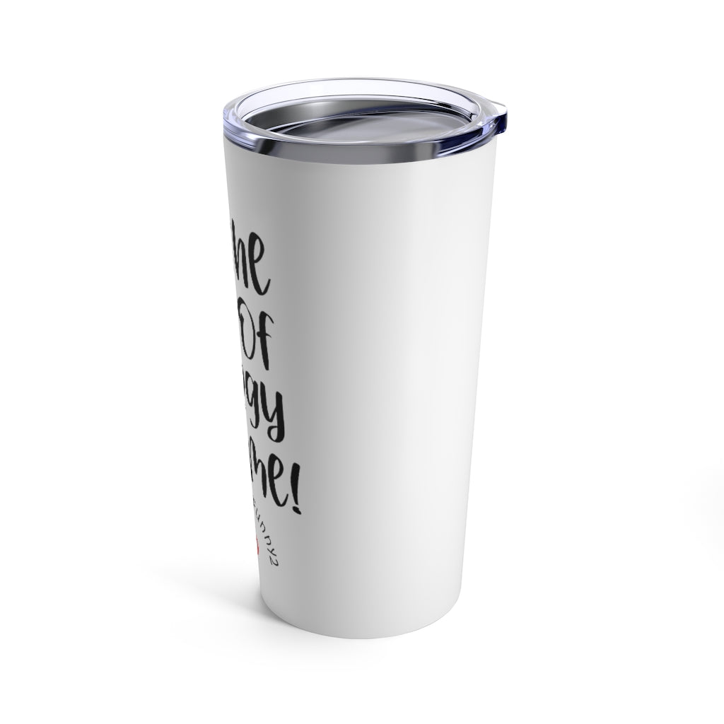 Cup of Energy Tumbler 20oz