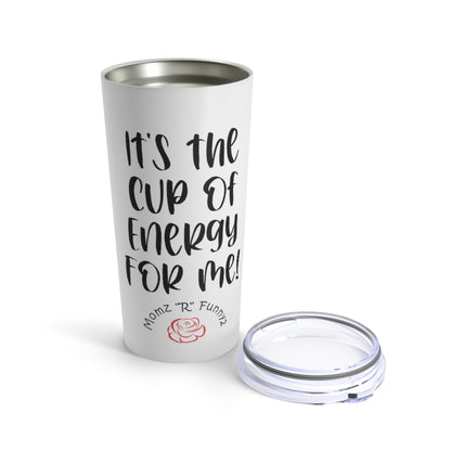 Cup of Energy Tumbler 20oz