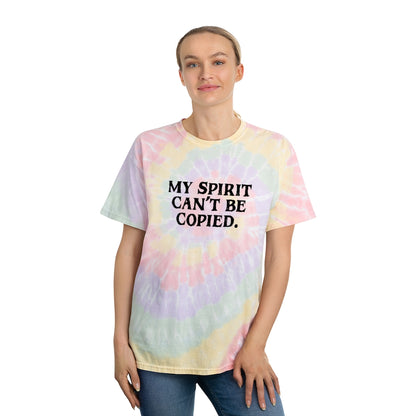 MY SPIRIT CAN'T BE COPIED TIE-DYE EDITION