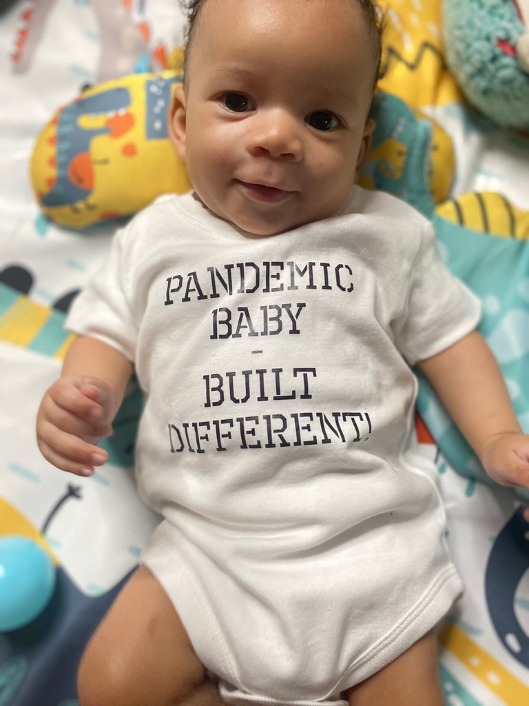 Pandemic Baby- Built Different