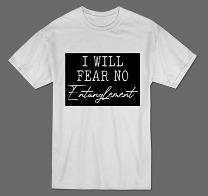 I Will FEAR No ENTANGLEMENT!